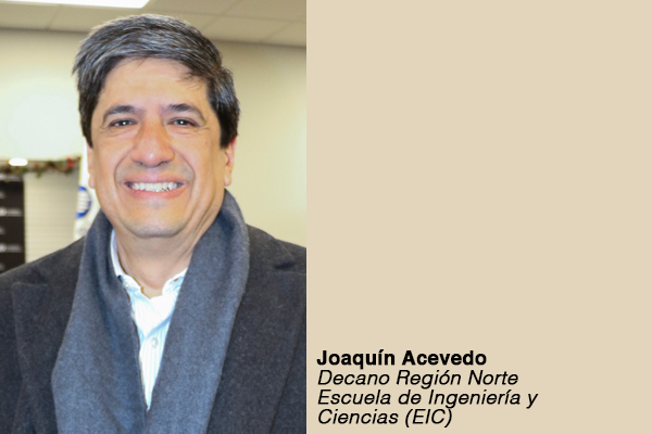 Joaquín Acevedo, Decano Región Norte de la Escuela de Ingeniería y Ciencias