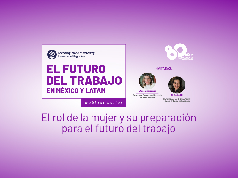 El rol de la mujer y su preparación para el futuro del trabajo | Con Sonia Gutierrez (Viakable) y Alma Lazo (Scotiabank)