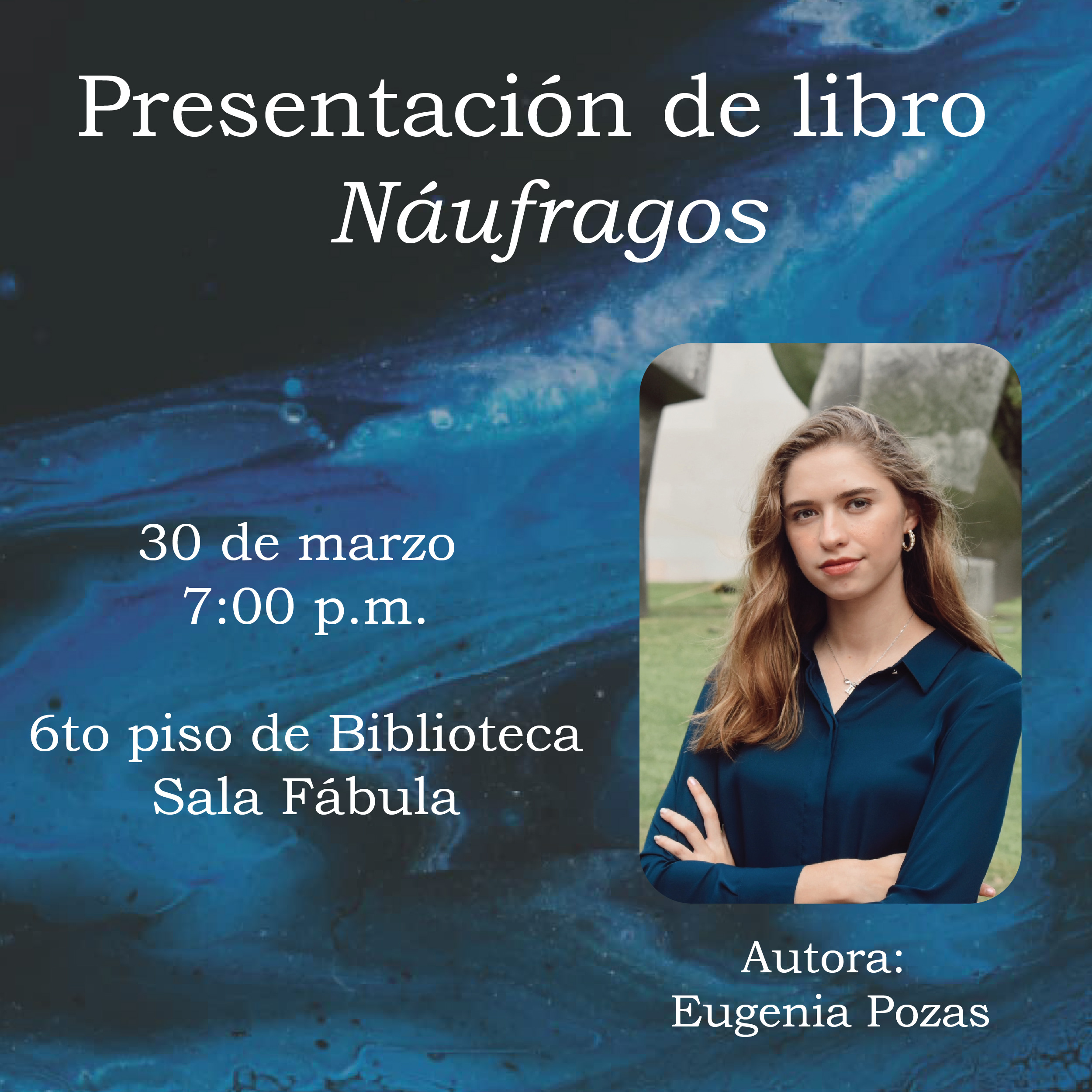 Presentación de libro: Náufragos | De Eugenia Pozas