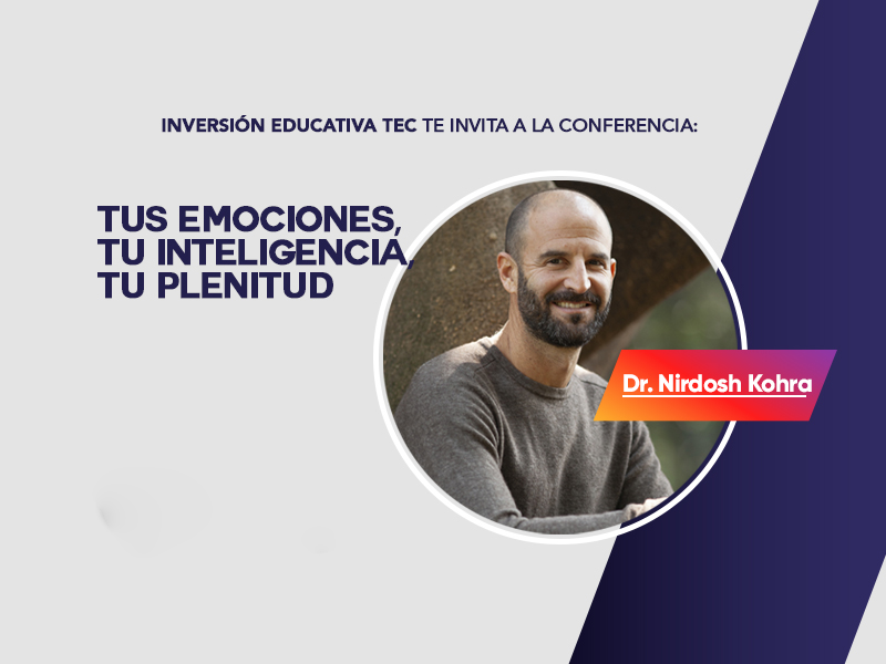 Tus emociones, tu inteligencia, tu plenitud, con el Dr. Nirdosh Kohra