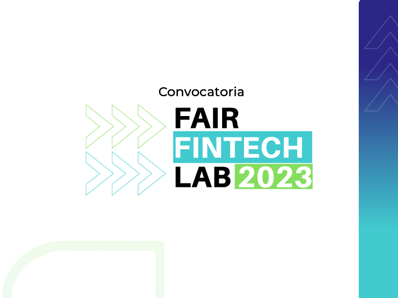 FAIR Fintech Lab 2023 | Programa de incubación ‘fintech’