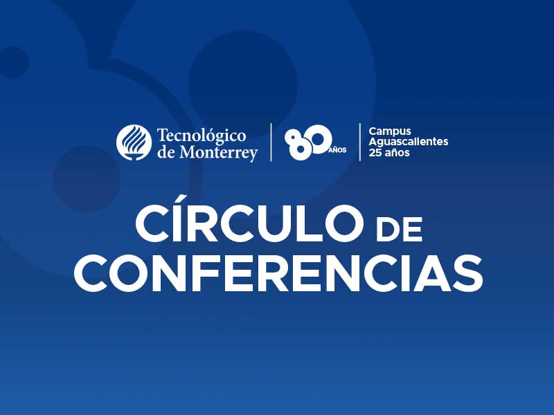 Círculo de conferencias Campus Aguascalientes