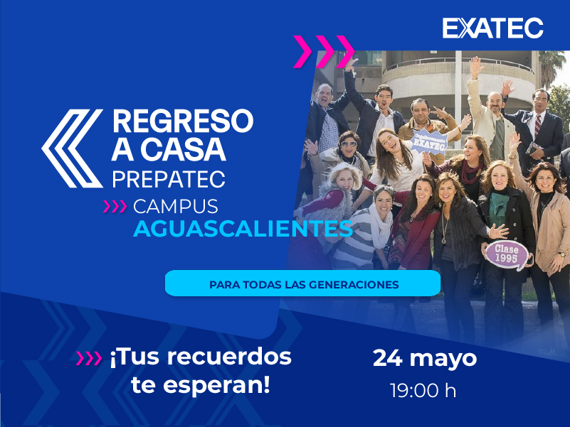 Regreso a Casa PrepaTec 2024 | Campus Aguascalientes