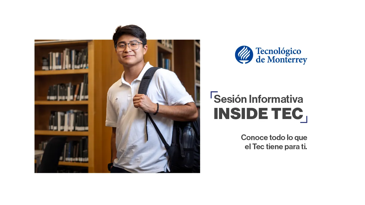 Inside Tec - Sesión Informativa Monterrey octubre