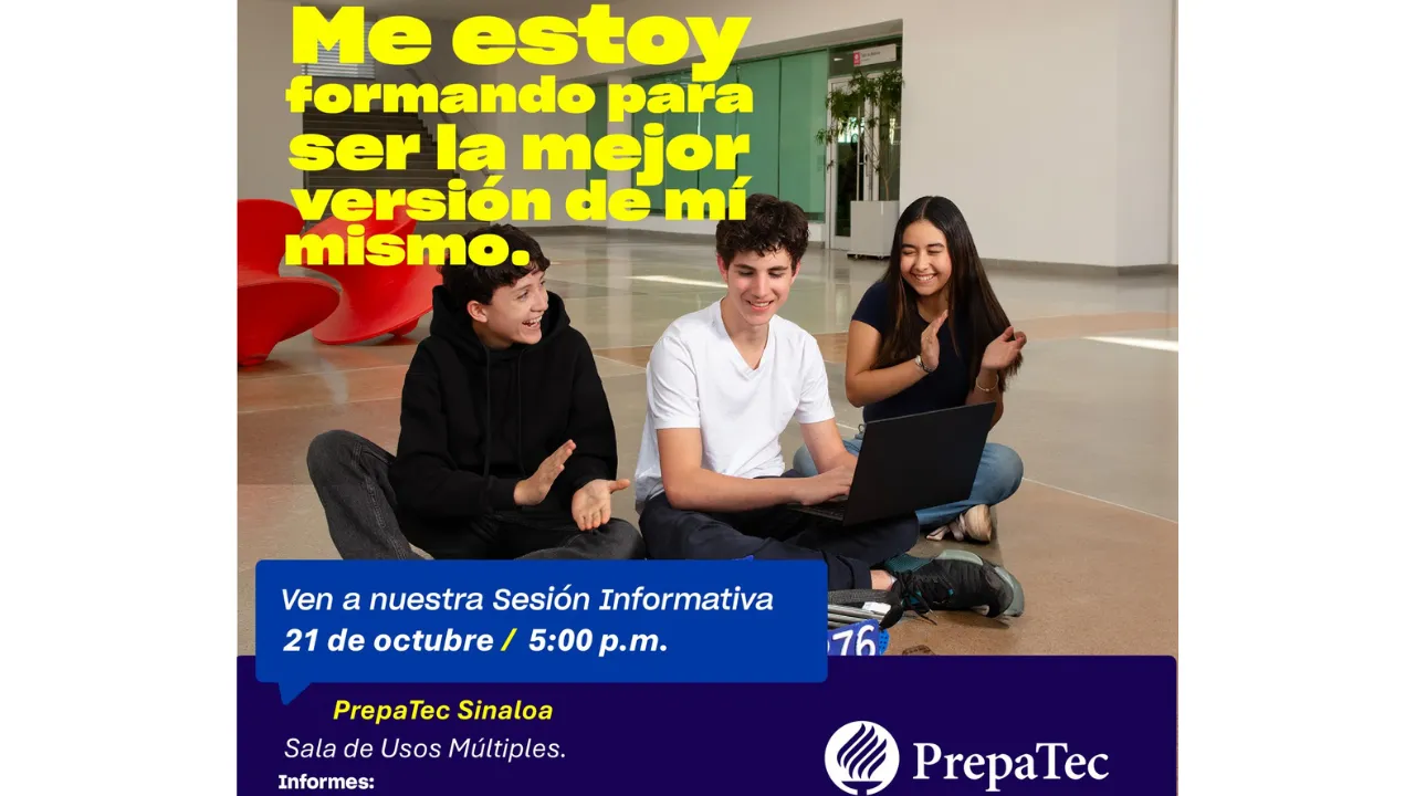 Sesion informativa PrepaTec Campus Sinaloa