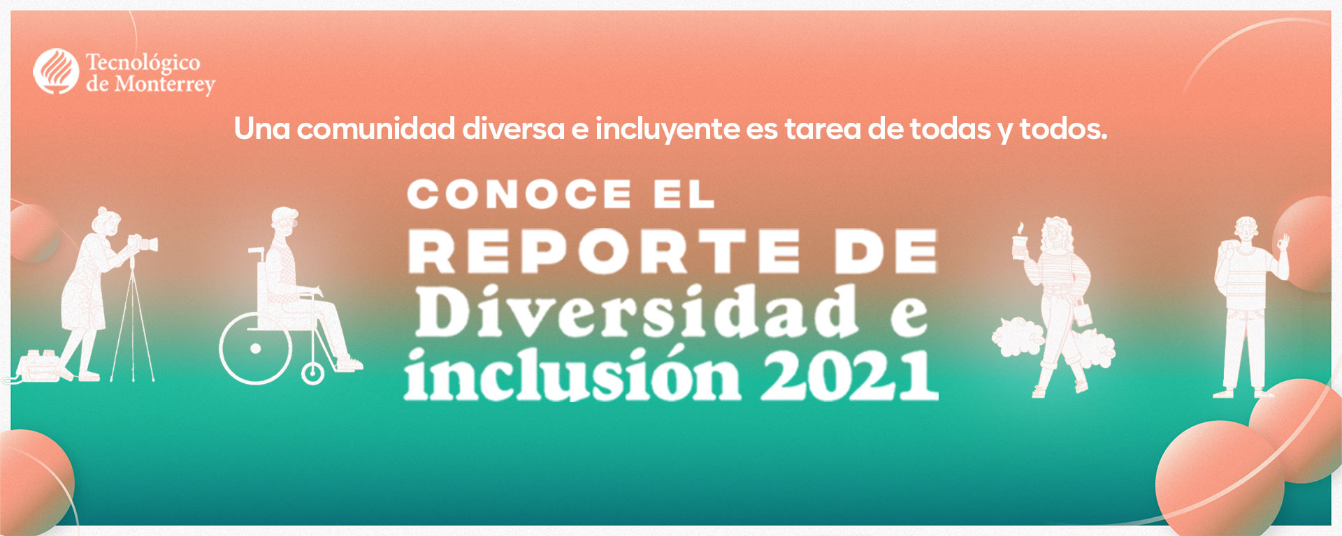 Lanzamiento del reporte de Diversidad e Inclusión 2021 del Centro de Reconocimiento de la Dignidad Humana del Tec de Monterrey