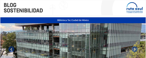 Blog de Sostenibilidad recurso del entorno para florecer del Tec de Monterrey