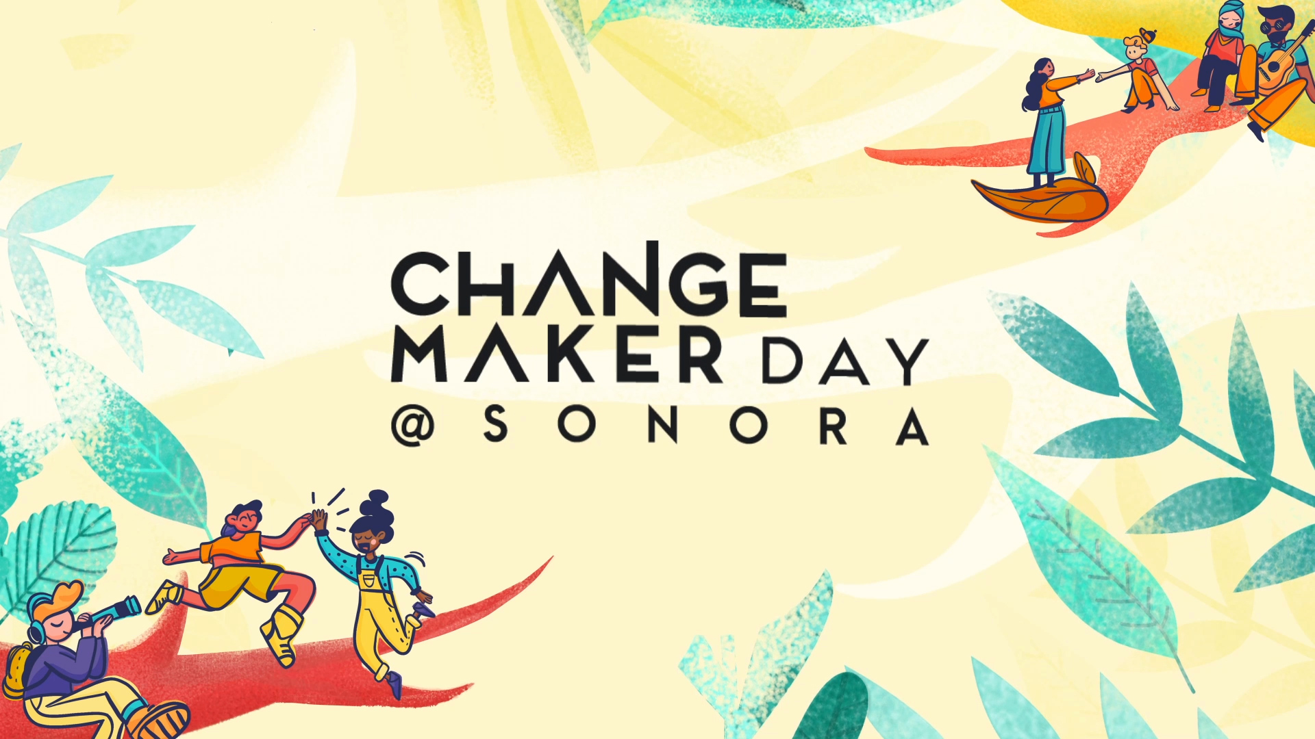 Change Maker Day @Sonora.