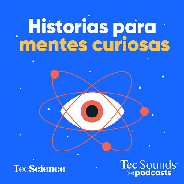 Historias para Mentes Curiosas - Tec Sounds Podcasts