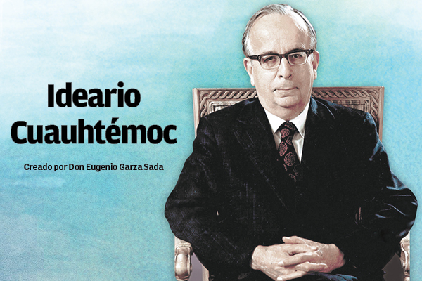 Ideario Cuauhtémoc, creado bajo la supervición y conceptos de Don Eugenio Garza Sada