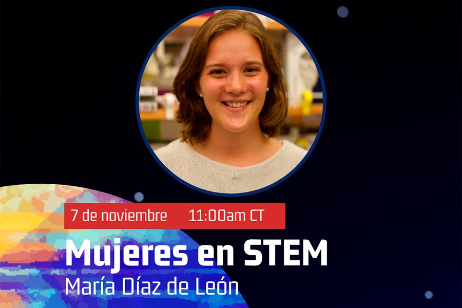 María de León, nos platicará acerca de sus logros y trayectoria como mujer dentro de STEM.