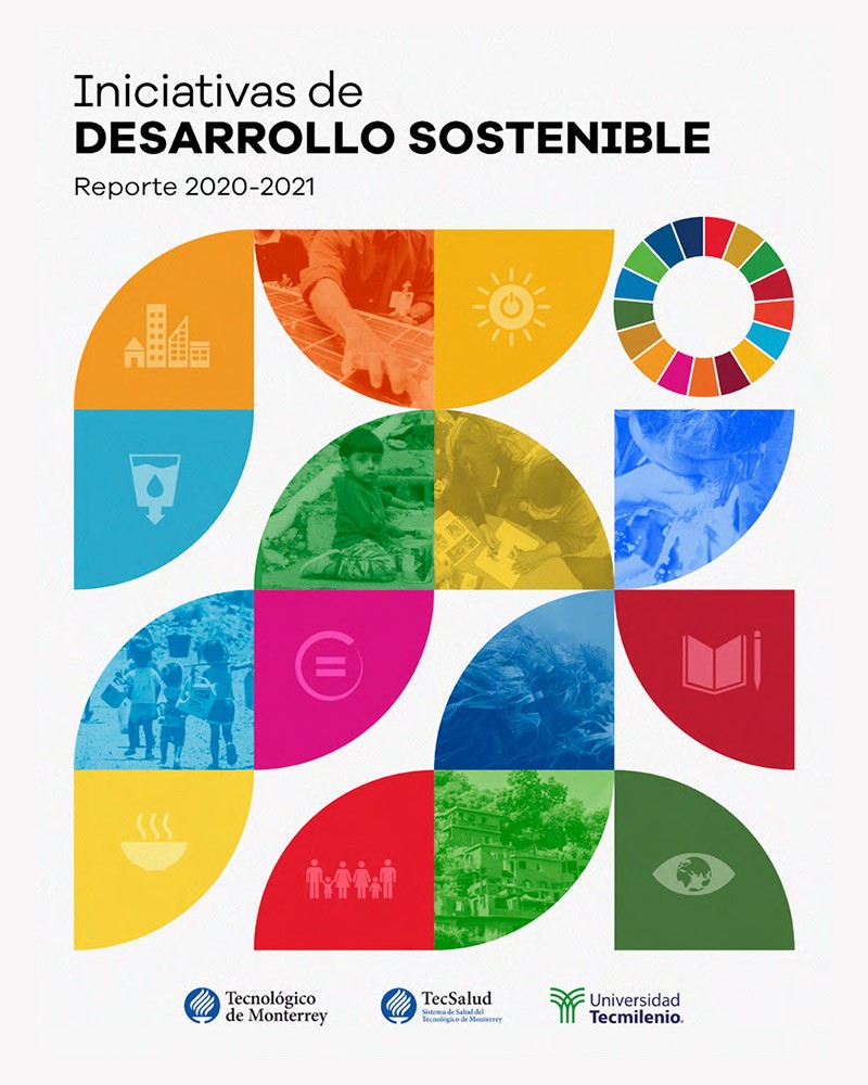 Reporte de Iniciativas de Desarrollo Sostenible 2020 - 2021 Tec de Monterrey