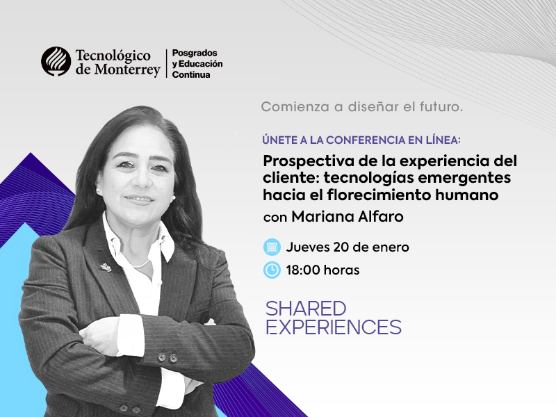 Prospectiva de la experiencia del cliente: tecnologías emergentes hacia el florecimiento humano | Conferencia con Mariana Alfaro