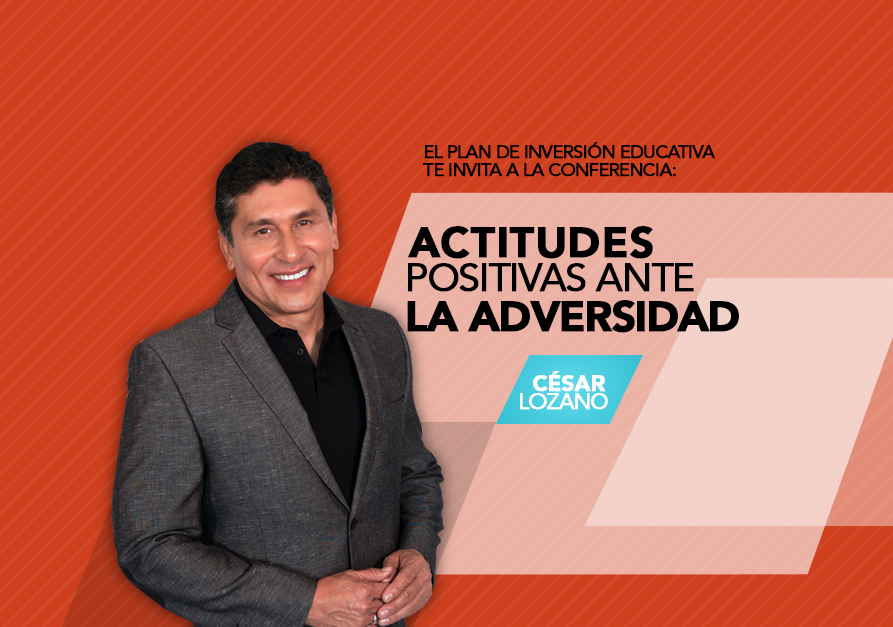 Conferencia en línea | Actitudes positivas ante la adversidad,  por César Lozano