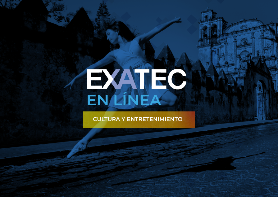 EXATEC en línea - Cultura y entretenimiento