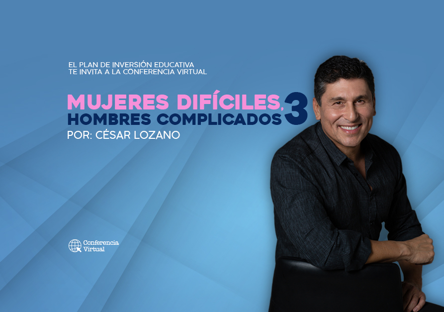 Mujeres difíciles, hombres complicados | Conferencia con César Lozano