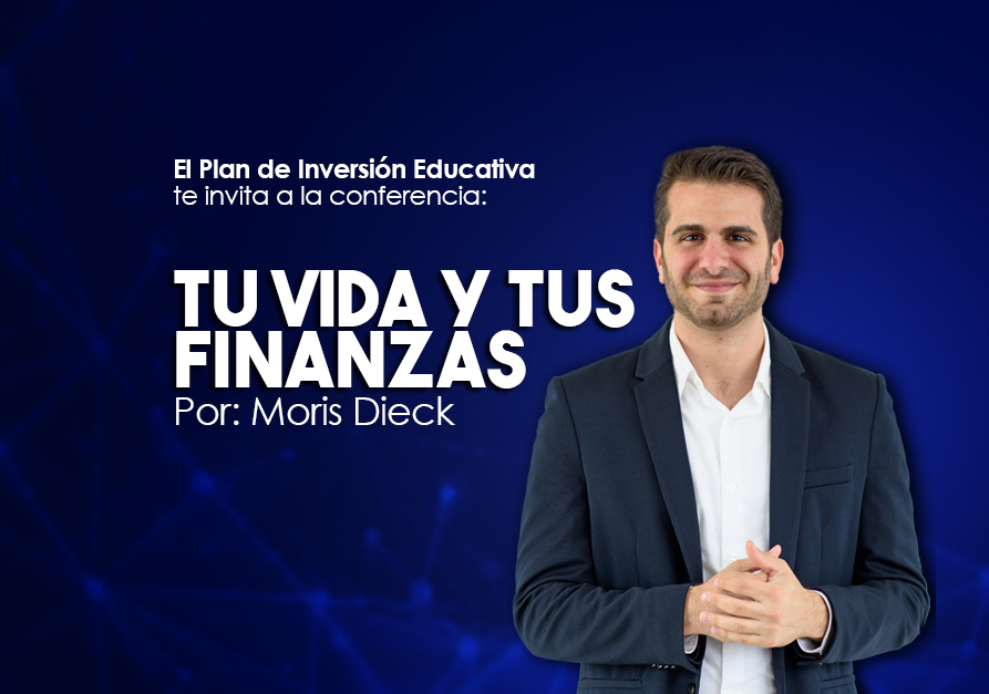 Conferencia en línea | Tu vida y tus finanzas por Moris Dieck