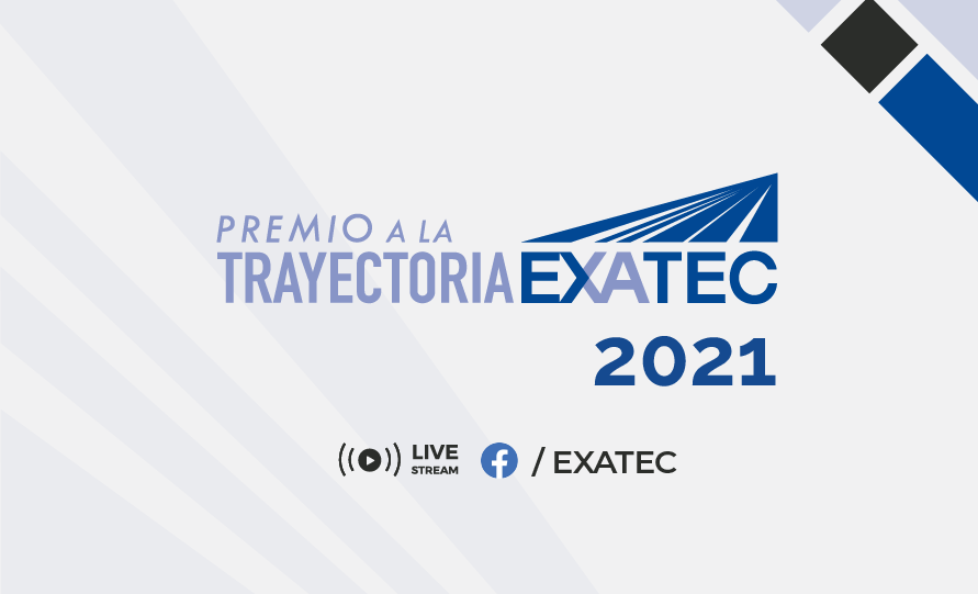 Premio a la Trayectoria EXATEC 2021 | Ceremonia de entrega