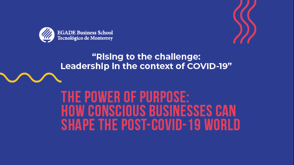 The Power of Purpose: How Conscious Businesses can Shape the post-COVID-19 World
