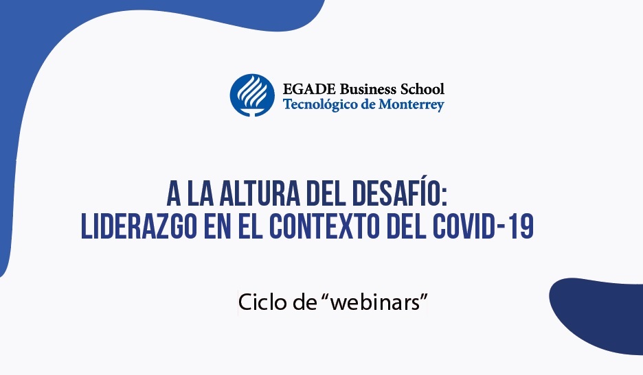 "Webinars" - A la altura del desafío: liderazgo en el contexto del COVID-19