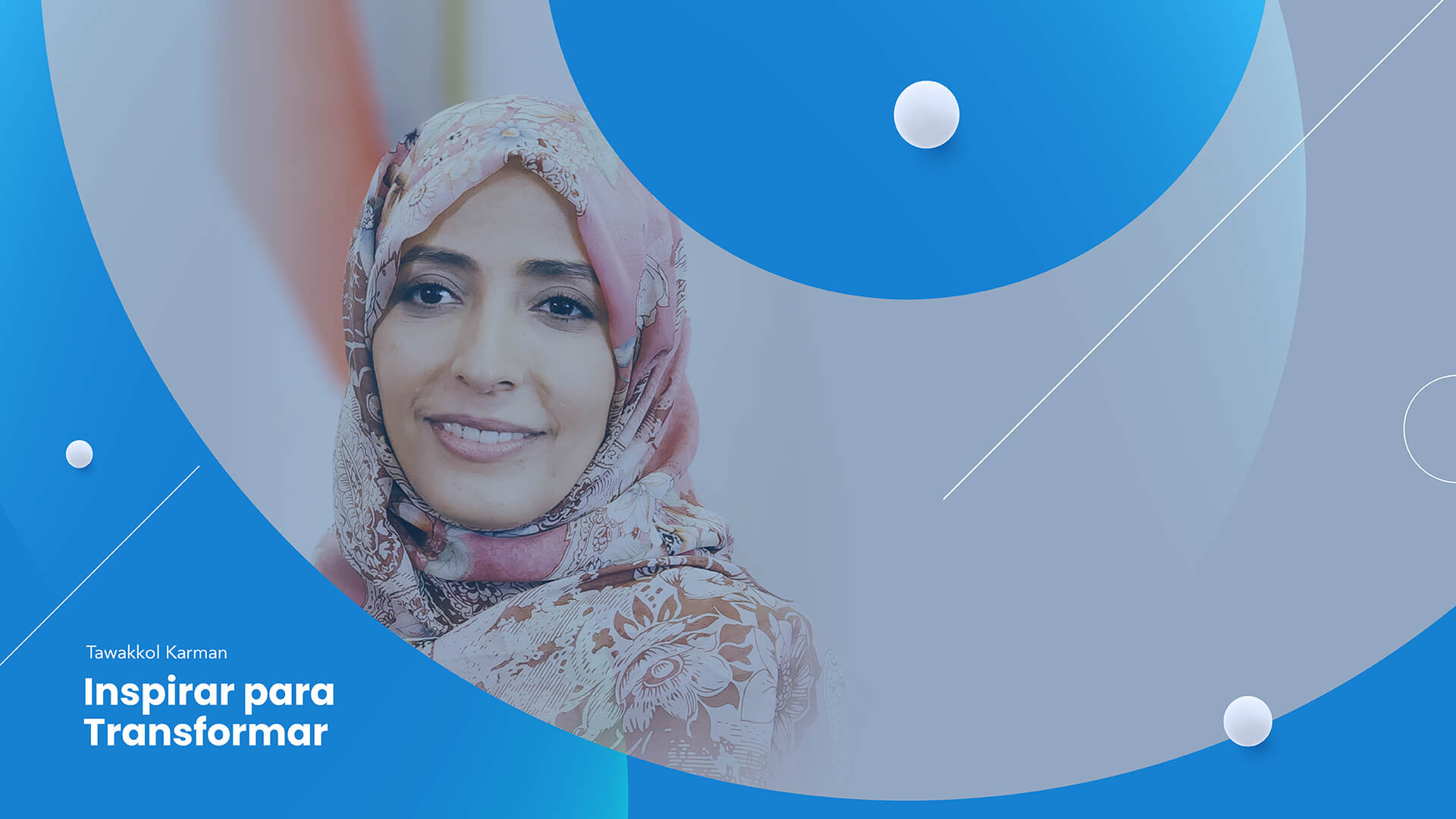 Ciclo de conferencia "Inspirar para Transformar" con Tawakkol Karman