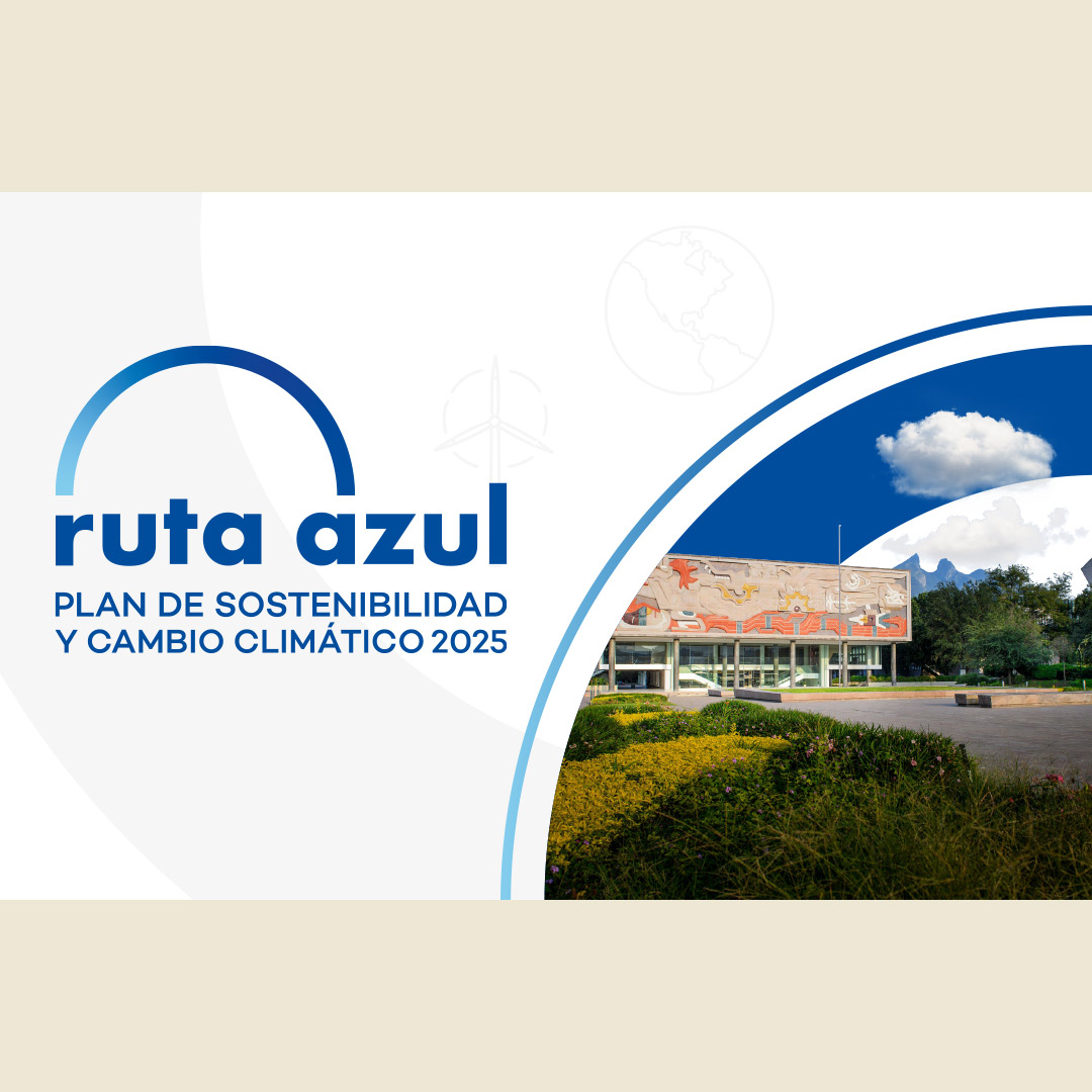 Avance Plan de Sostenibilidad y Cambio Climático 2025 del Tec de Monterrey