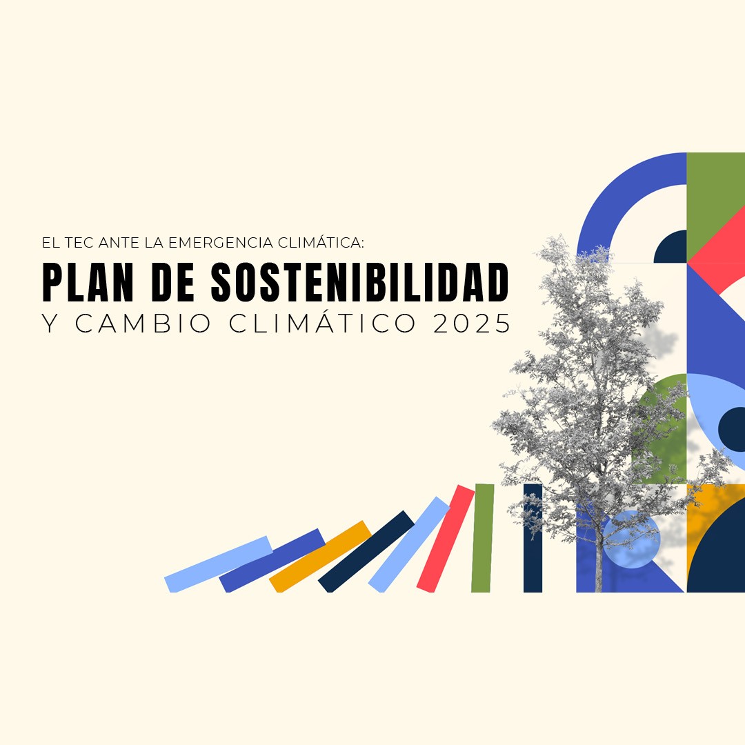 Plan de Sostenibilidad Ambienta y Cambio Climático del Tec de Monterrey