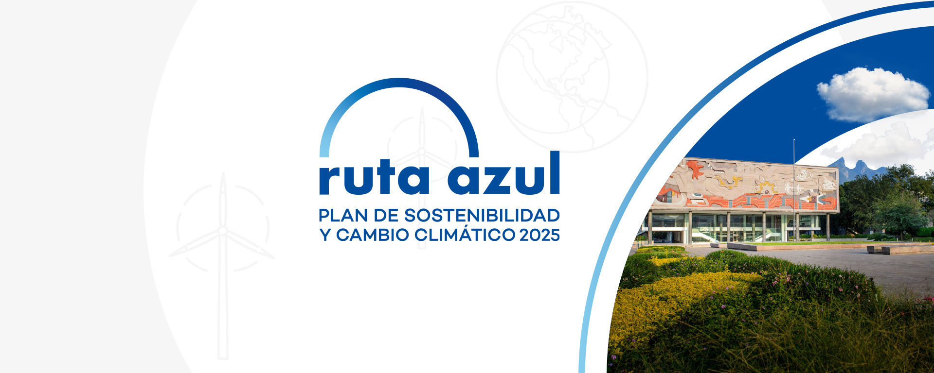 Ruta Azul Plan de Sostenibilidad y Cambio Climático 2025 del Tec de Monterrey