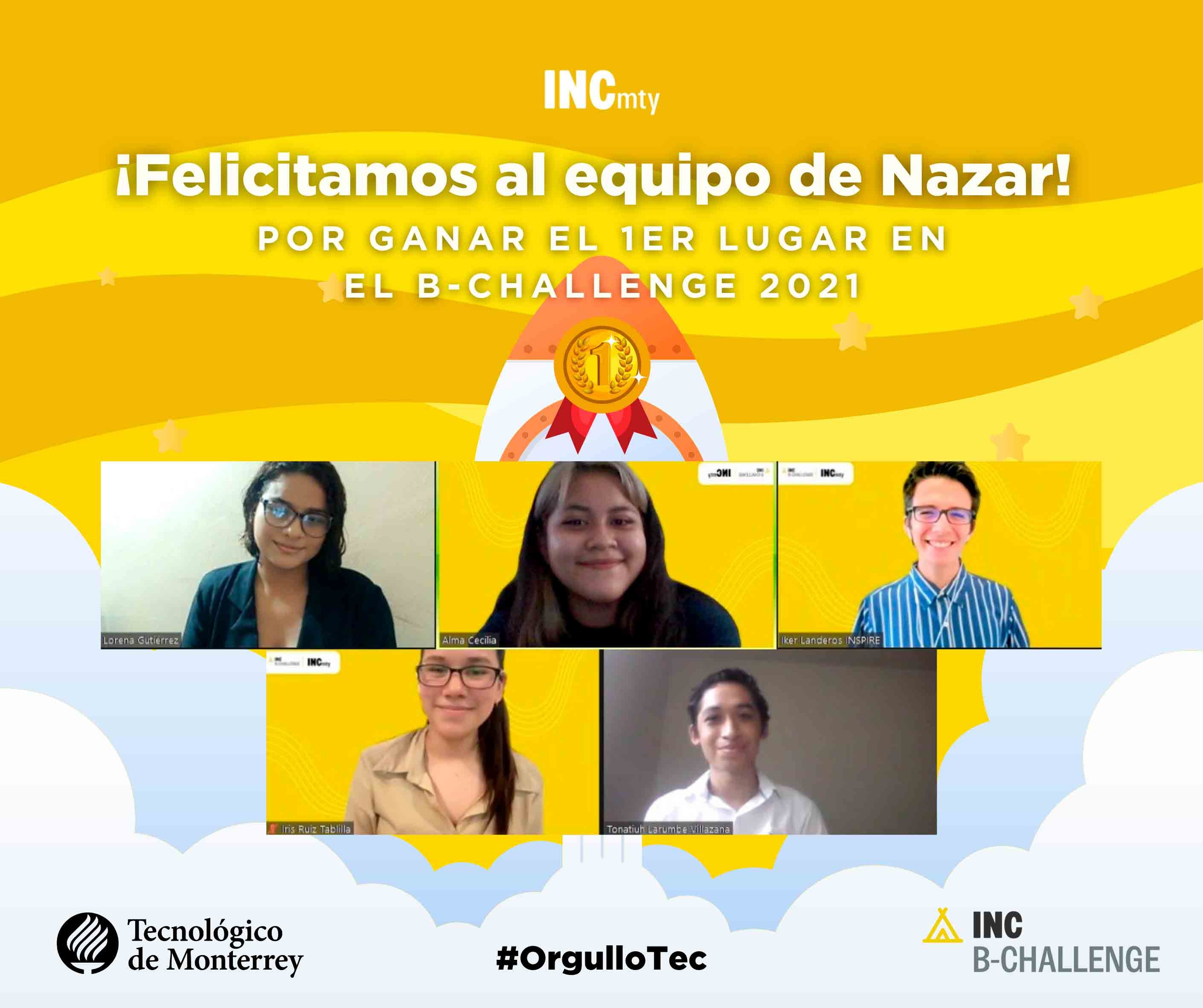 Tec campus Cuernavaca gana por cuarto año consecutivo el INC B-Challenge, competencia del INCmty. Este 2021 con el equipo Nazar.