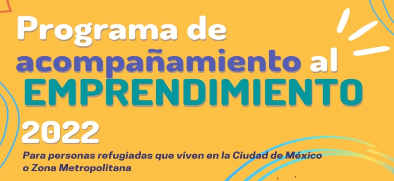 Emprendiendo un mejor mañana - Mentoreo en emprendimiento para personas refugiadas