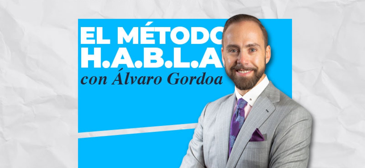 Conferencia Virtual "El método H.A.B.L.A" impartida por Álvaro Gordoa