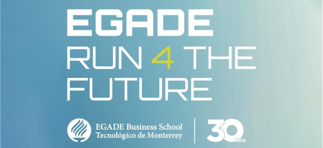 EGADE Run 4 the future 2025