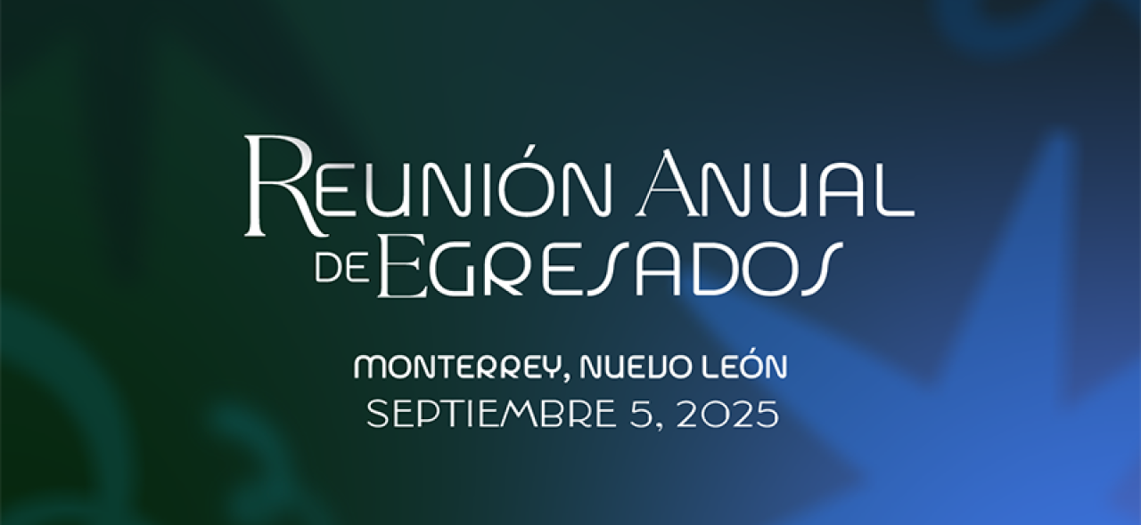 Reunión Anual de Egresados 2025 | EGADE Business School