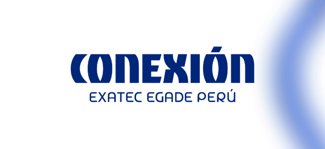 Conexión EXATEC EGADE Perú