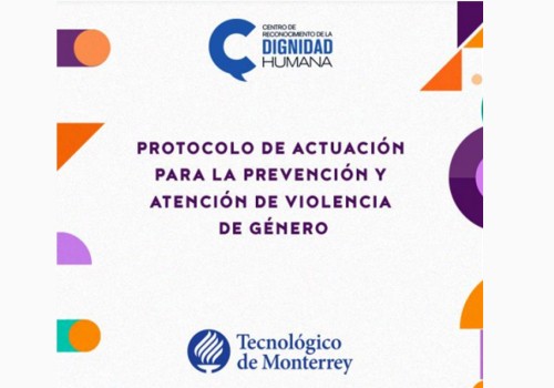 Protocolo de Actuación para la Prevención y Atención de Violencia de Género del Centro de Reconocimiento de la Dignidad Humana en el Tec de Monterrey