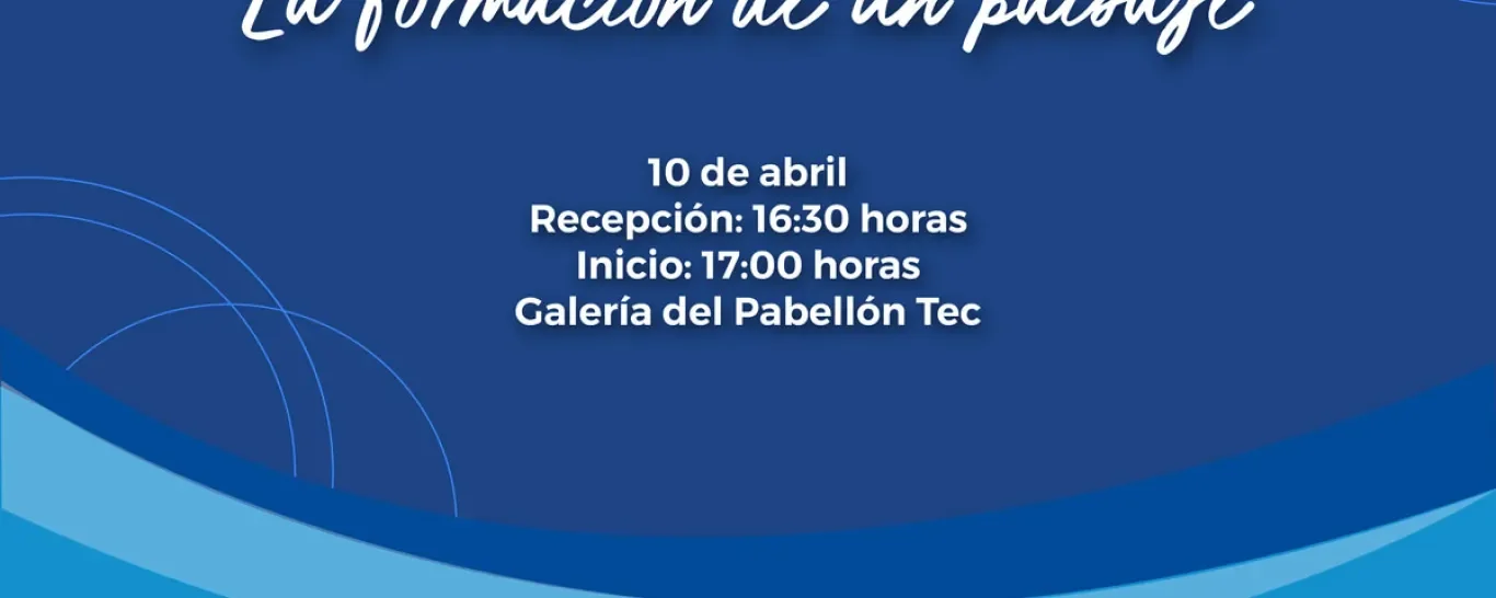 La formación de un paisaje 50 Aniversario Querétaro