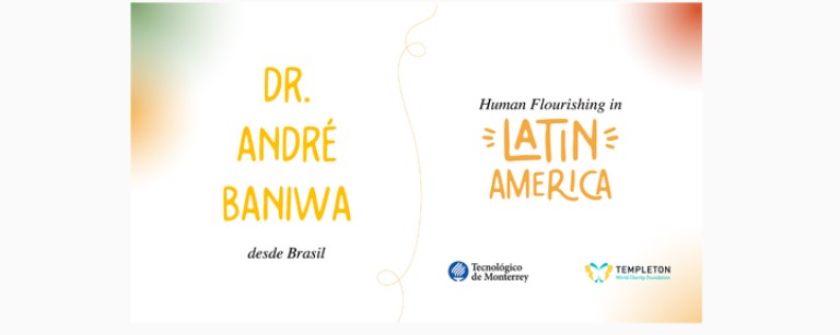 André Baniwa investigación sobre Florecimiento Humano