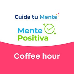 Cuida tu mente Coffe Hours Dignidad Humana